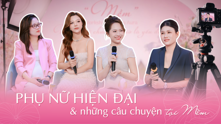 Phụ nữ hiện đại và những câu chuyện tại Mềm